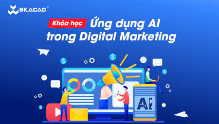 KHÓA HỌC ỨNG DỤNG AI TRONG DIGITAL MARKETING