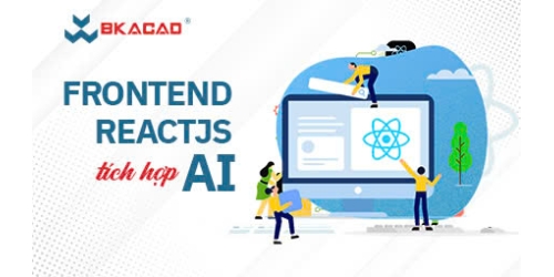 KHÓA HỌC ĐÀO TẠO LẬP TRÌNH VIÊN FRONTEND – REACTJS TÍCH HỢP AI