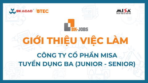 [BK JOBS X MISA] TUYỂN DỤNG BA (Junior - Senior)