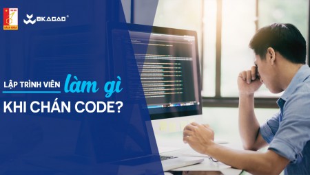 LẬP TRÌNH VIÊN LÀM GÌ KHI CHÁN CODE?