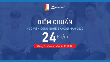 ĐIỂM CHUẨN VÀO HỌC VIỆN CÔNG NGHỆ BKACAD – BK-HOLDINGS – TRƯỜNG ĐẠI HỌC BÁCH KHOA HÀ NỘI NĂM 2020