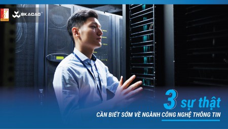 3 SỰ THẬT CẦN BIẾT SỚM VỀ NGÀNH CÔNG NGHỆ THÔNG TIN