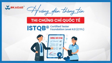 HƯỚNG DẪN THÔNG TIN THI CHỨNG CHỈ QUỐC TẾ ISTQB® CERTIFIED TESTER FOUNDATION LEVEL 4.0 (CTFL)