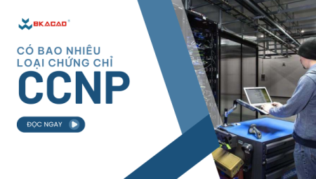 CÓ BAO NHIÊU LOẠI CHỨNG CHỈ CCNP