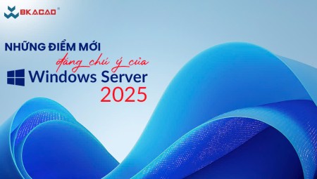 Những điểm mới đáng chú ý của Windows Server 2025