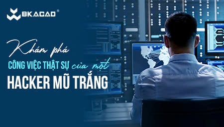 KHÁM PHÁ CÔNG VIỆC THẬT SỰ CỦA MỘT HACKER MŨ TRẮNG
