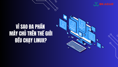 VÌ SAO PHẦN LỚN MÁY CHỦ TRÊN THẾ GIỚI ĐỀU CHẠY LINUX?