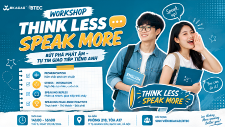 WORKSHOP: THINK LESS – SPEAK MORE | BỨT PHÁ PHÁT ÂM, TỰ TIN GIAO TIẾP TIẾNG ANH