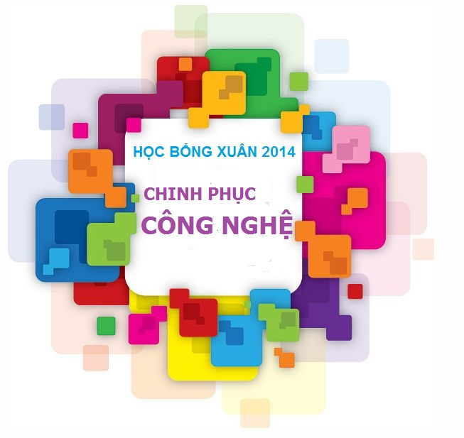 Ưu đãi hấp dẫn Học bổng xuân 2014: CHINH PHỤC CÔNG NGHỆ