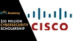 Cơ hội nhận học bổng $10 Million của Cisco Global Cybersecurity 