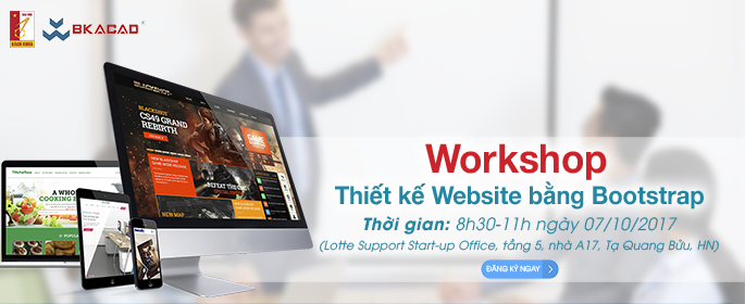  WORKSHOP: THIẾT KẾ WEBSITE BẰNG BOOTSTRAP]